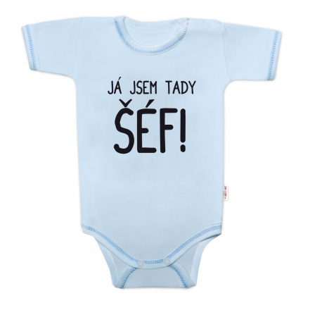Baby Nellys Body krátký rukáv s vtipným textem , Já jsem tady ŠÉF!